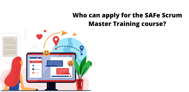 Who can apply for the SAFe Scrum Master Training course?